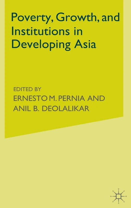 Poverty, Growth and Institutions in Developing Asia (Asian Development Bank Books)