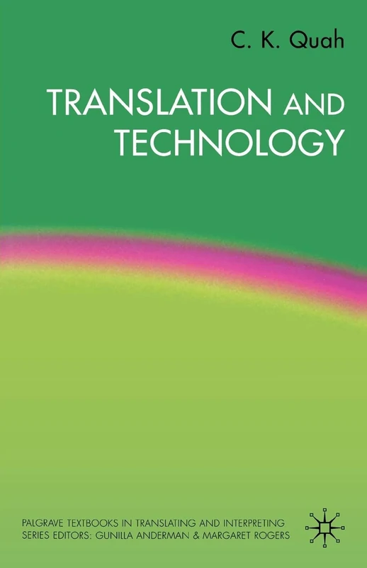 Translation and Technology (Palgrave Studies in Translating and Interpreting)