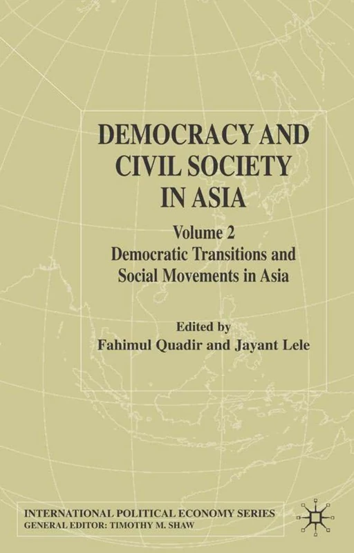 Democracy and Civil Society in Asia: Volume 2: Democratic Transitions and Social Movements in Asia (International Political Economy Series)