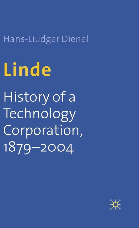 Linde: History of a Technology Corporation, 1879-2004 - Image 1