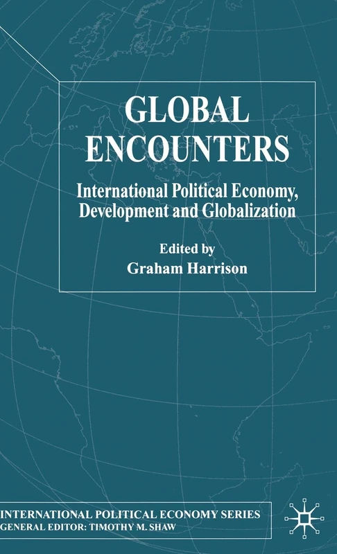 Global Encounters: International Political Economy, Development and Globalization