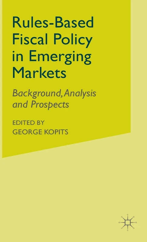 Rules-Based Fiscal Policy in Emerging Markets: Background, Analysis and Prospects (Procyclicality of Financial Systems in Asia)