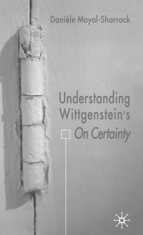 Understanding Wittgenstein's On Certainty