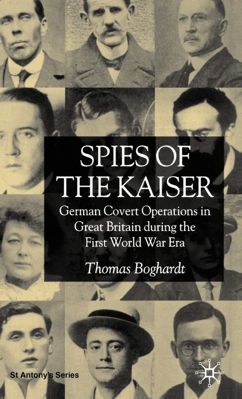 Spies of the Kaiser: German Covert Operations in Great Britain During the First World War Era (St Antony's Series) - Image 1
