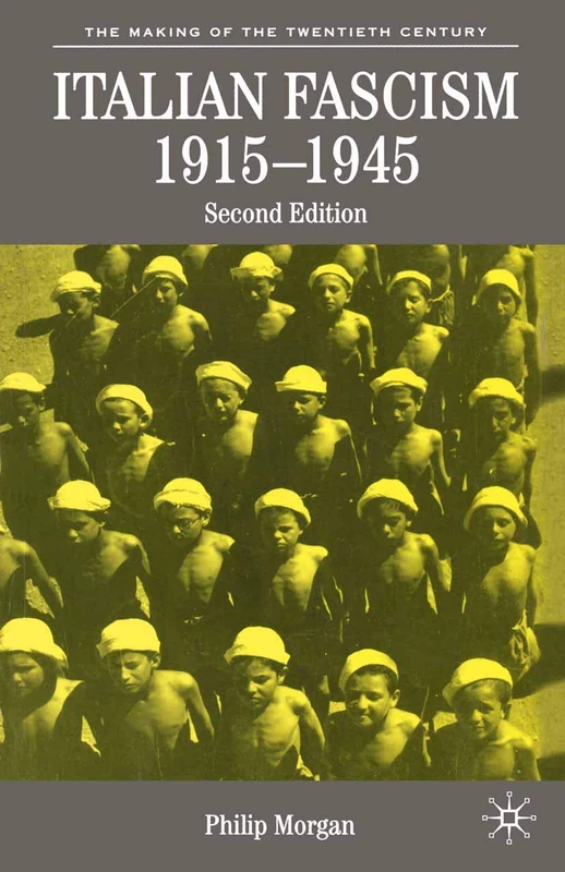 Italian Fascism, 1915-1945: 13 (The Making of the Twentieth Century)