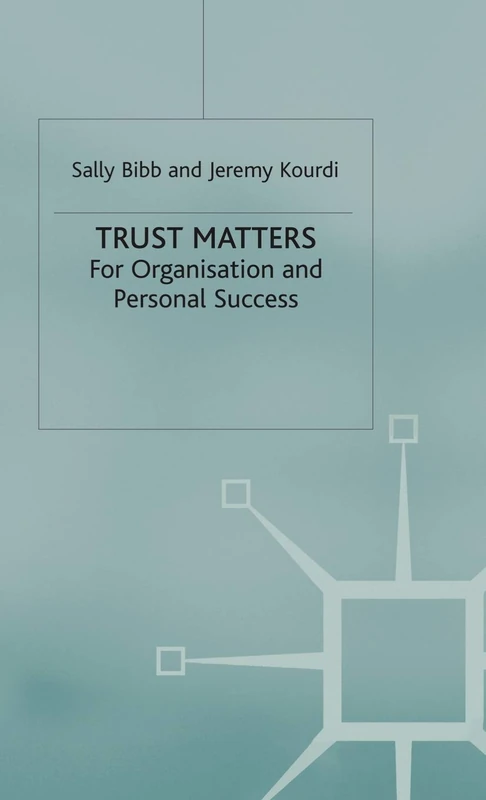 Trust Matters: For Organisational and Personal Success