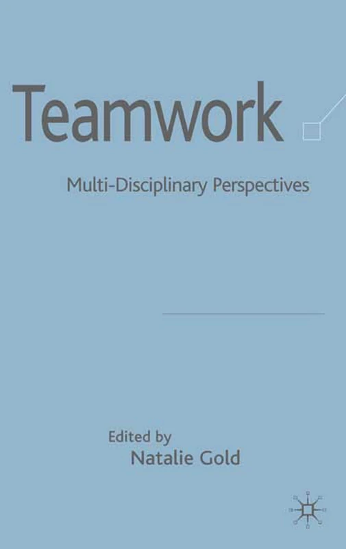 Teamwork: Multi-Disciplinary Perspectives