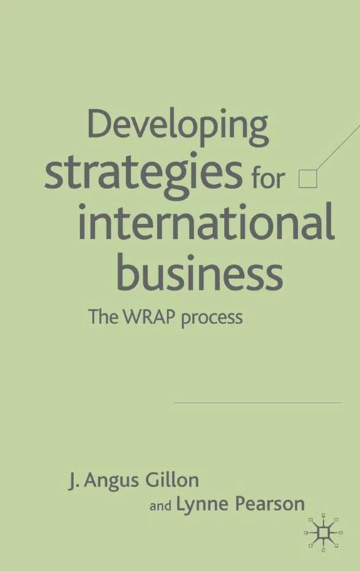 Developing Strategies for International Business: The WRAP Process
