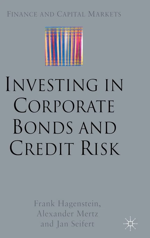 Investing in Corporate Bonds and Credit Risk (Finance and Capital Markets Series)