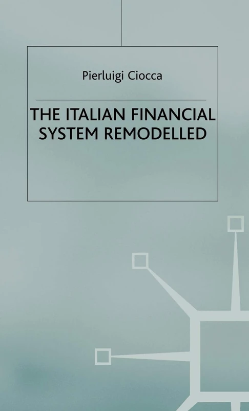 The Italian Financial System Remodelled
