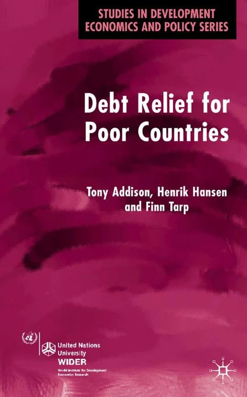 Debt Relief for Poor Countries (Studies in Development Economics and Policy)