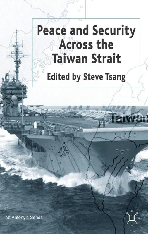Peace and Security Across the Taiwan Strait (St Antony's Series)