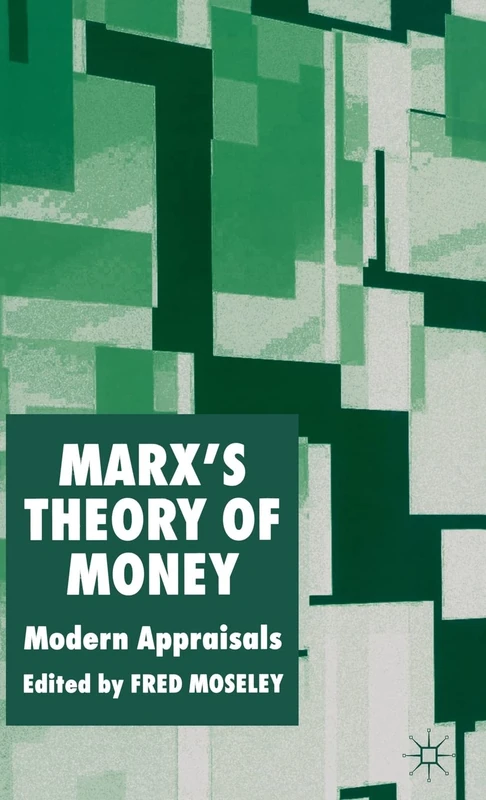 Marx’s Theory of Money: Modern Appraisals