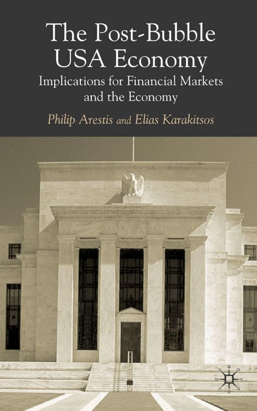 The Post-Bubble US Economy: Implications for Financial Markets and the Economy