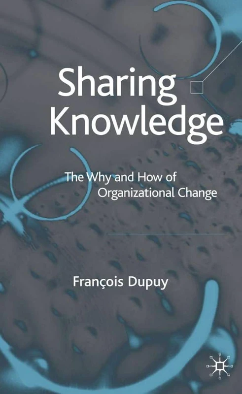 Sharing Knowledge: The Why and How of Organizational Change - Image 1