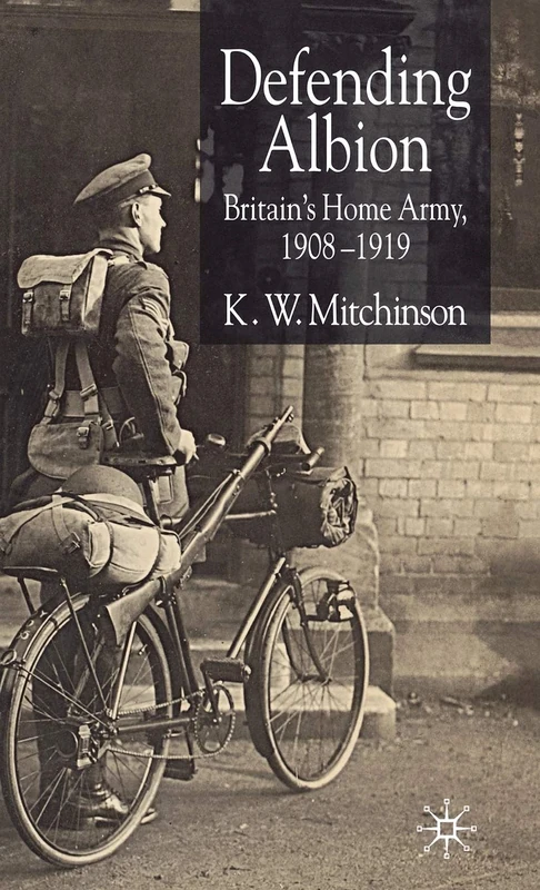 Defending Albion: Britain's Home Army 1908-1919 (Studies in Military and Strategic History) - Image 1