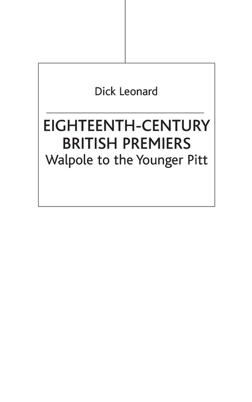 Eighteenth-Century British Premiers: Walpole to the Younger Pitt
