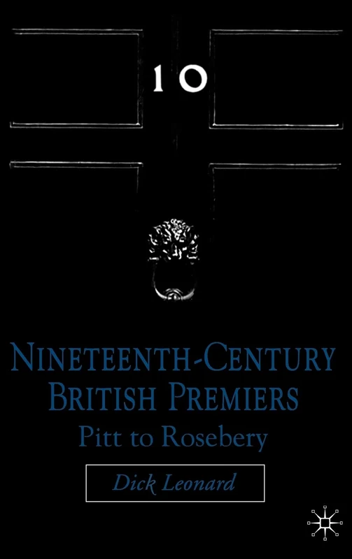 Nineteenth Century Premiers: Pitt to Rosebery