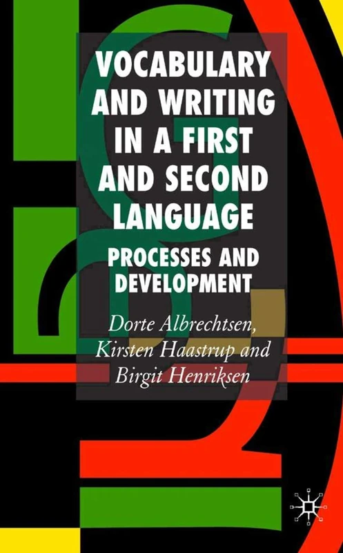 Vocabulary and Writing in a First and Second Language: Processes and Development