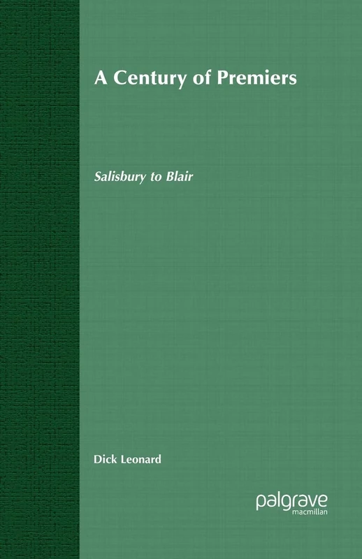 A Century of Premiers: Salisbury to Blair