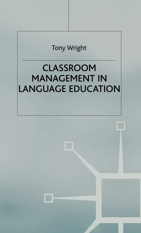 Classroom Management in Language Education (Research and Practice in Applied Linguistics)