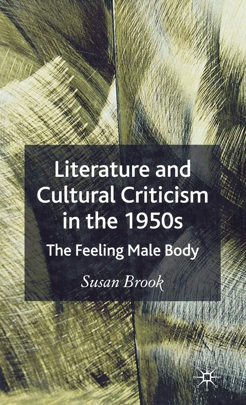 Literature and Cultural Criticism in the 1950s: The Feeling Male Body - Image 1