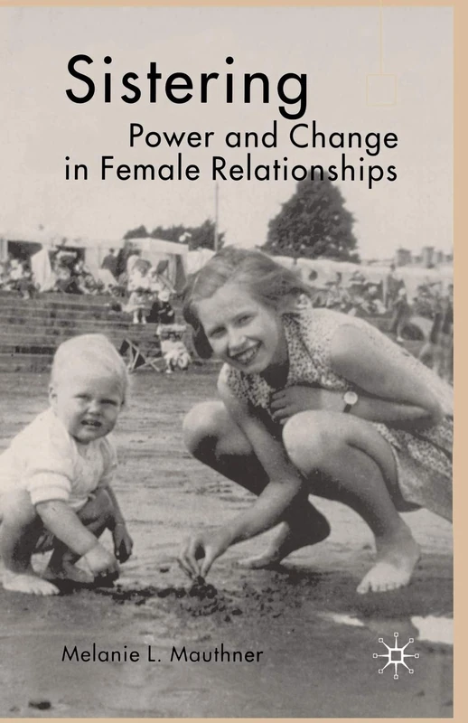 Sistering: Power and Change in Female Relationships - Image 1