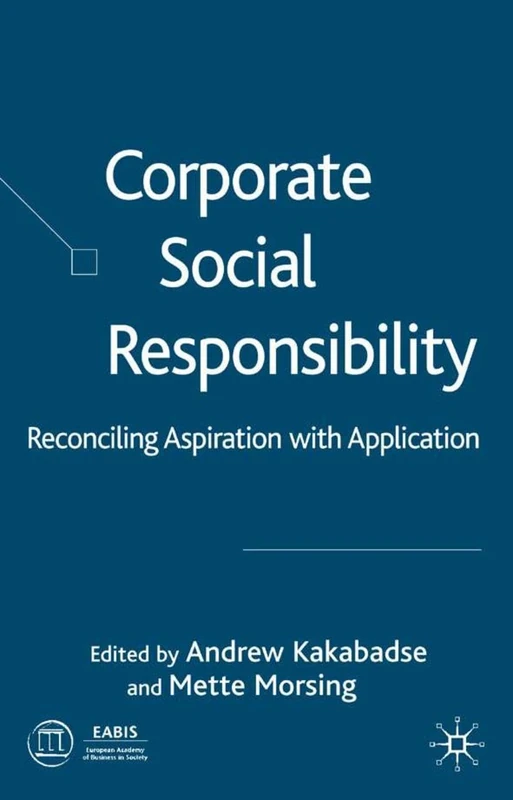 Corporate Social Responsibility: Reconciling Aspiration with Application