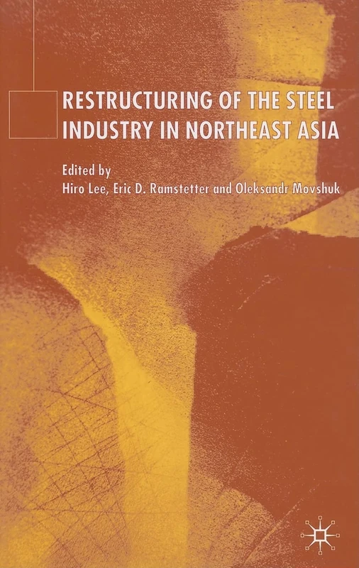 Restructuring of the Steel Industry in Northeast Asia