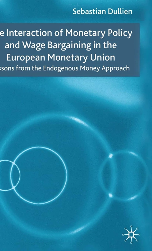 The Interaction of Monetary Policy and Wage Bargaining in the European Monetary Union: Lessons from the Endogenous Money Approach