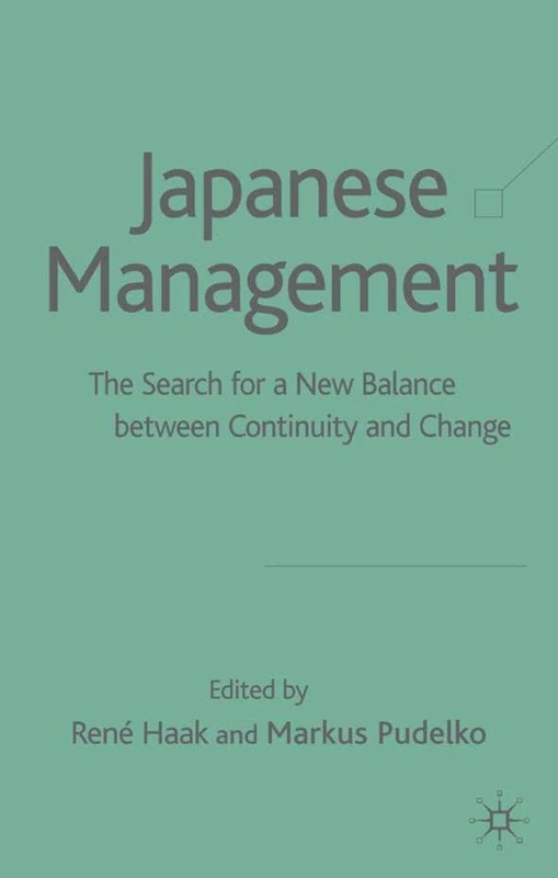 Japanese Management: The Search for a New Balance between Continuity and Change