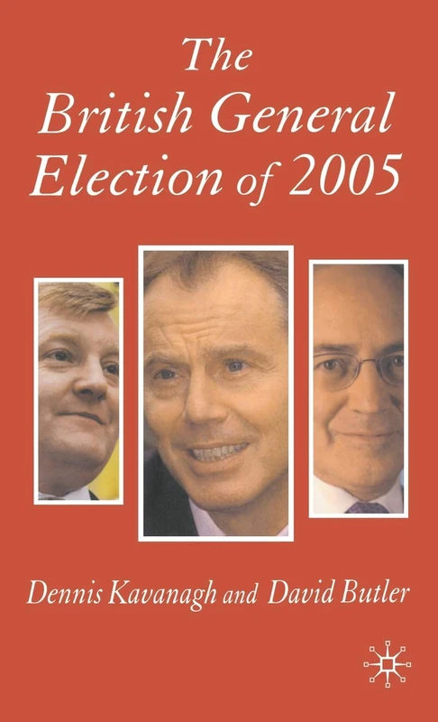 The British General Election of 2005: Seventeenth Edition (Nuffield Election)