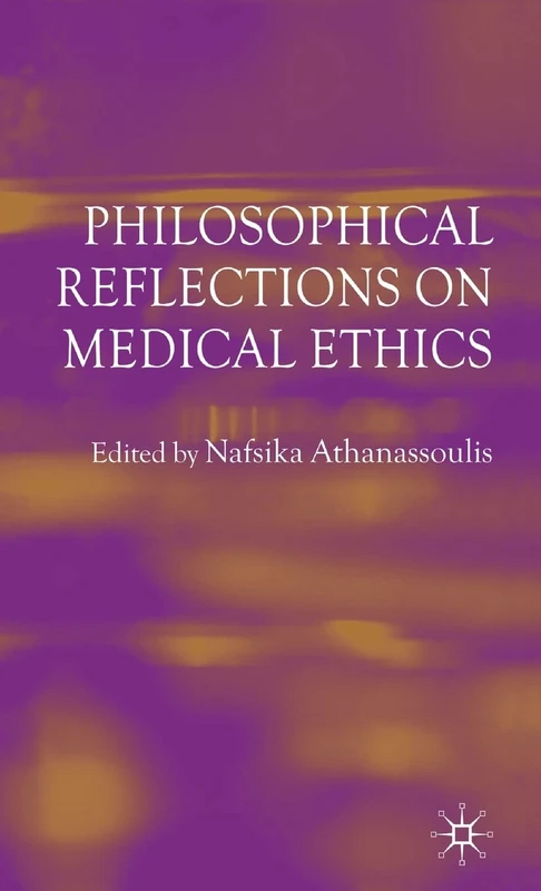 Philosophical Reflections on Medical Ethics