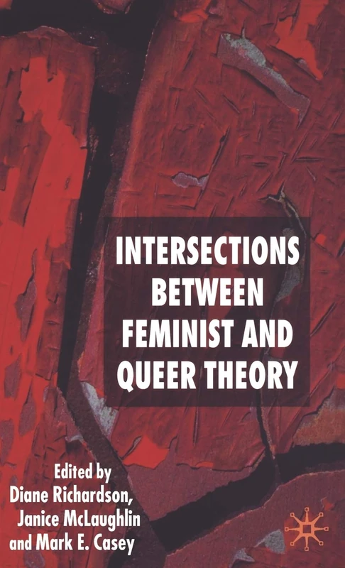 Intersections between Feminist and Queer Theory (Genders and Sexualities in the Social Sciences)