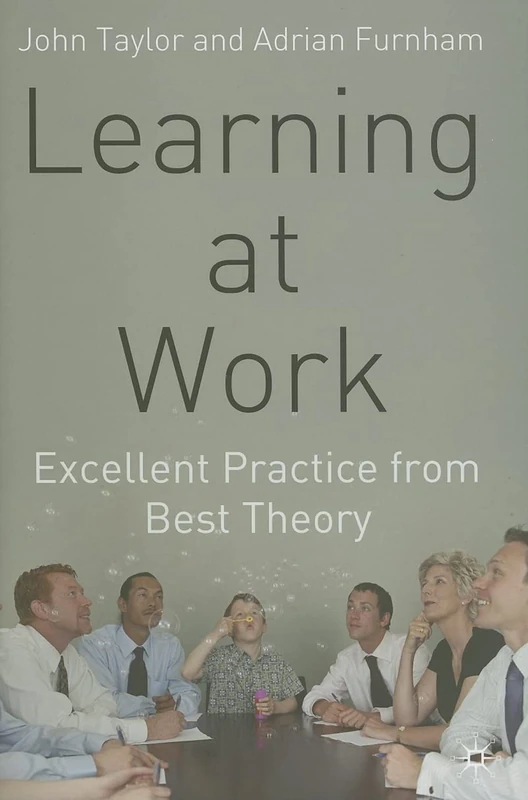 Learning at Work: Excellent practice from best theory