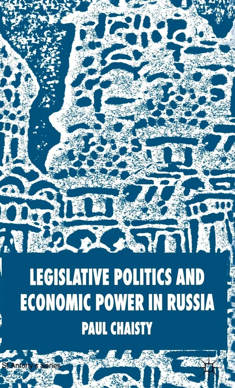 Legislative Politics and Economic Power in Russia (St Antony's Series) - Image 1
