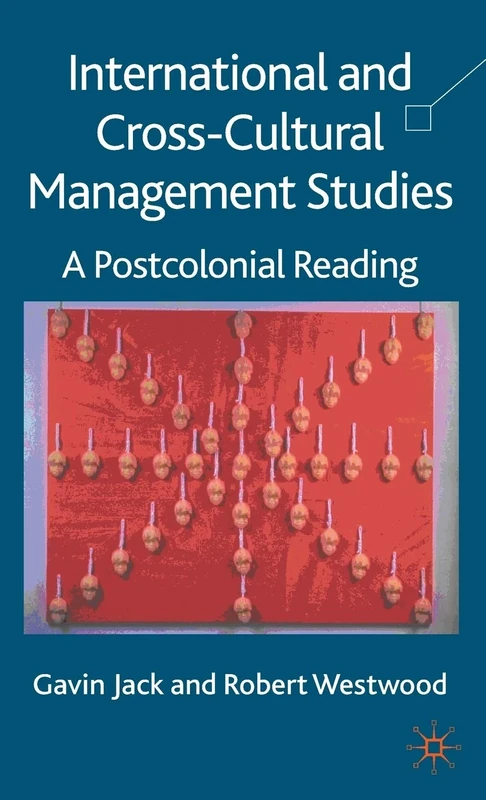 International and Cross-Cultural Management Studies: A Postcolonial Reading