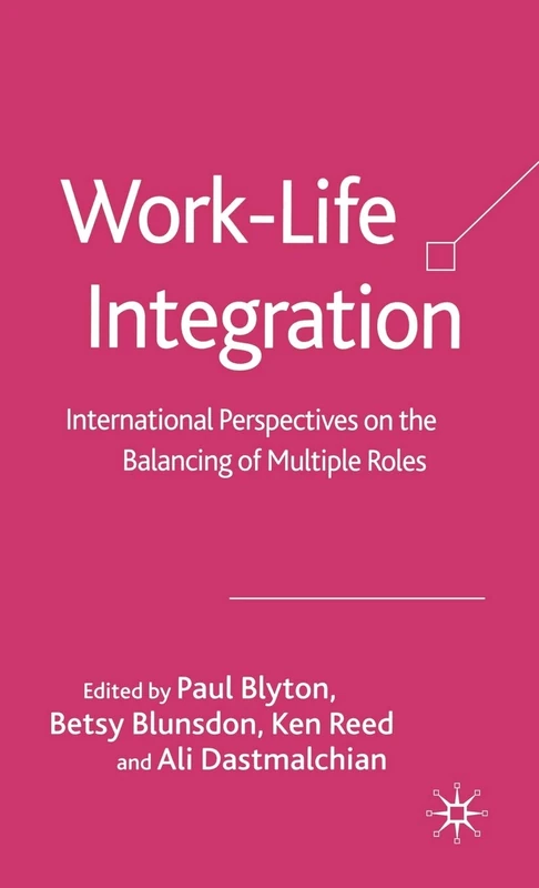 Work-Life Integration: International Perspectives on the Balancing of Multiple Roles