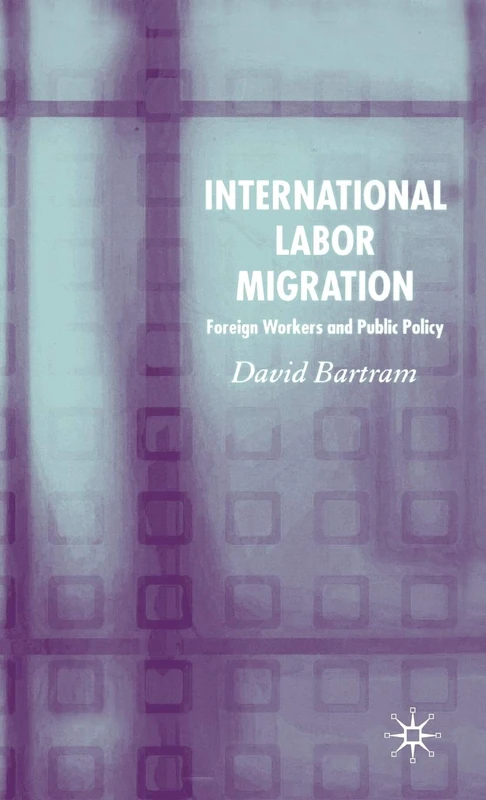 International Labour Migration: Foreign Workers and Public Policy