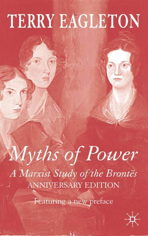 Myths of Power: A Marxist Study of the Brontës