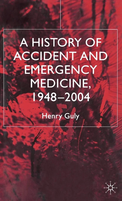 A History of Accident and Emergency Medicine, 1948-2004 - Image 1