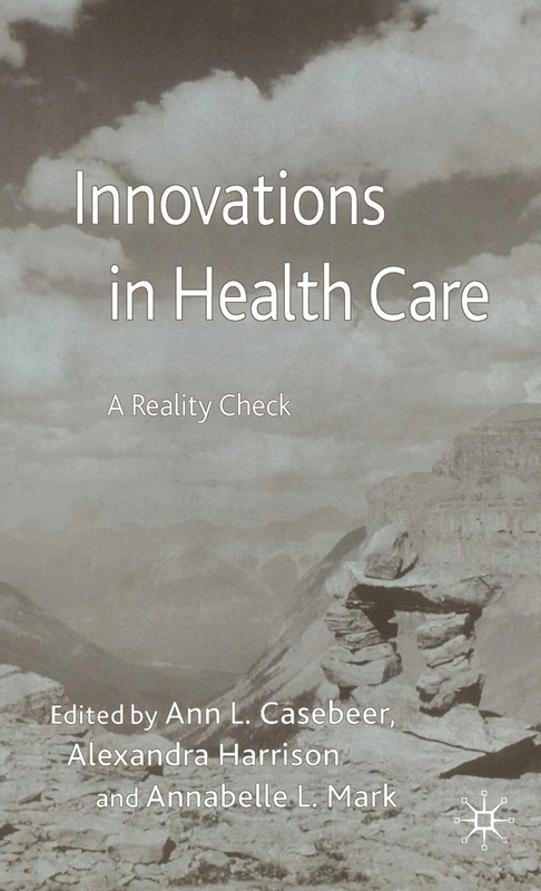 Innovations in Health Care: A Reality Check (Organizational Behaviour in Healthcare)