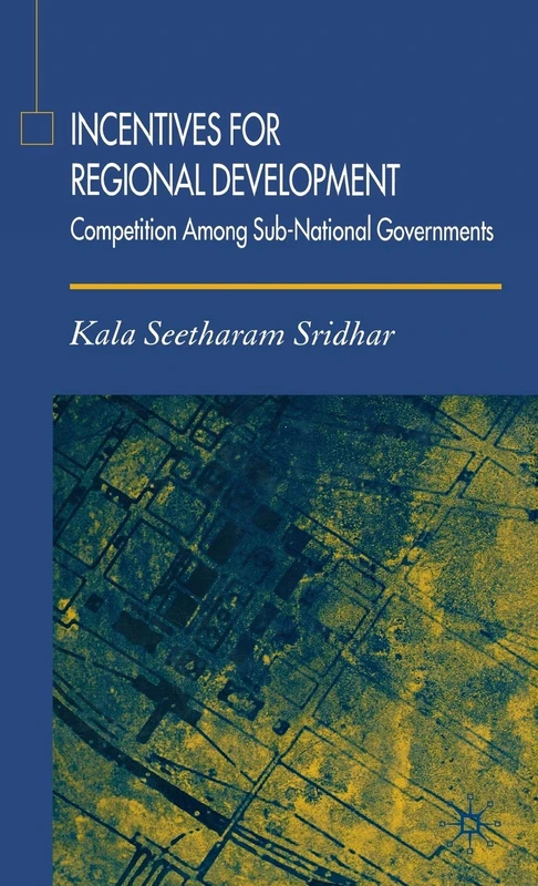 Incentives for Regional Development: Competition Among Sub-National Governments