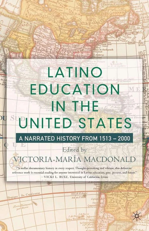 Latino Education in the United States: A Narrated History from 1513–2000