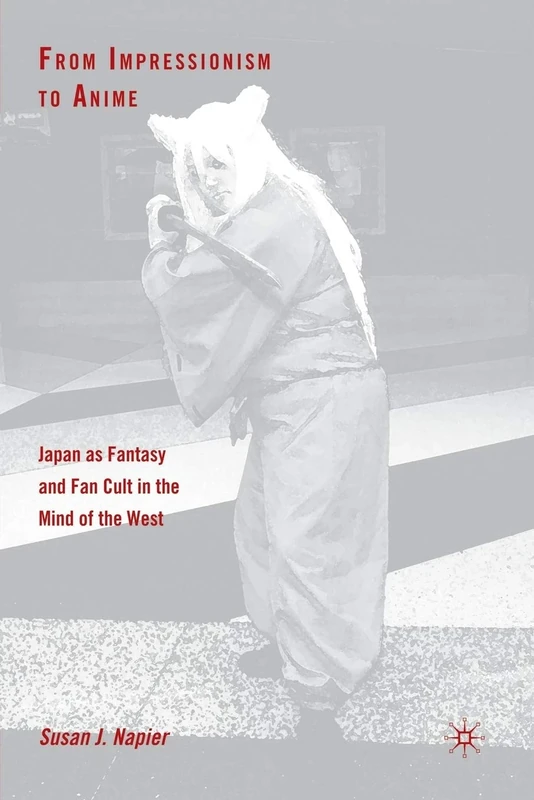 From Impressionism to Anime: Japan as Fantasy and Fan Cult in the Mind of the West