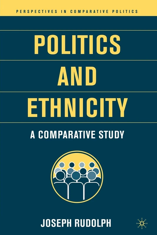 Politics and Ethnicity: A Comparative Study (Perspectives in Comparative Politics)