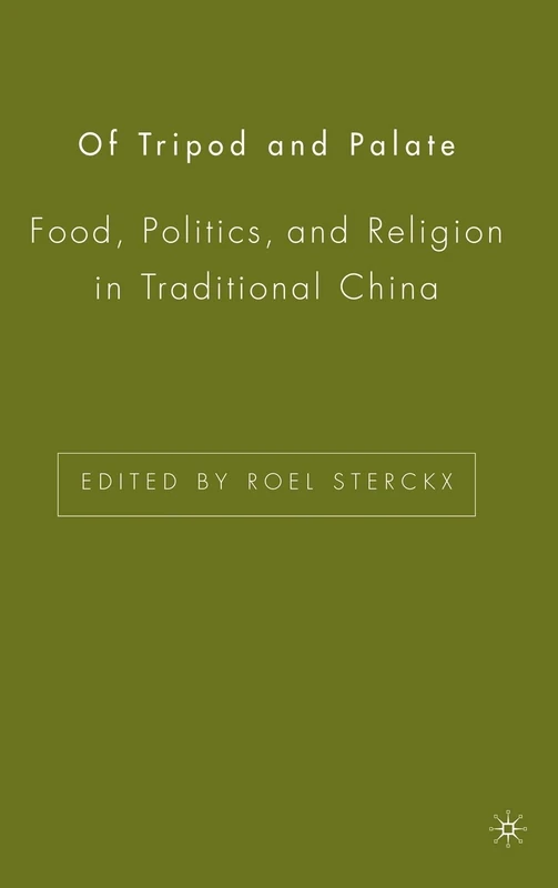 Of Tripod and Palate: Food, Politics, and Religion in Traditional China - Image 1
