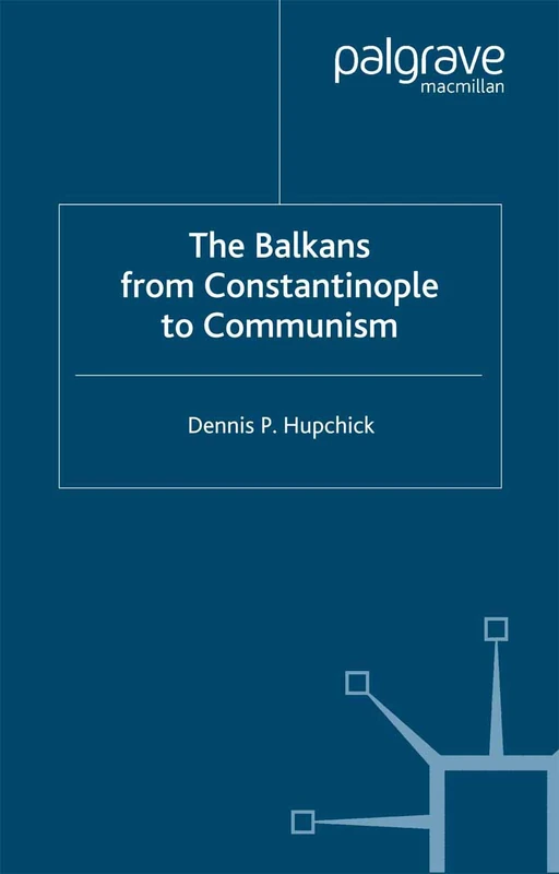 The Balkans: From Constantinople to Communism