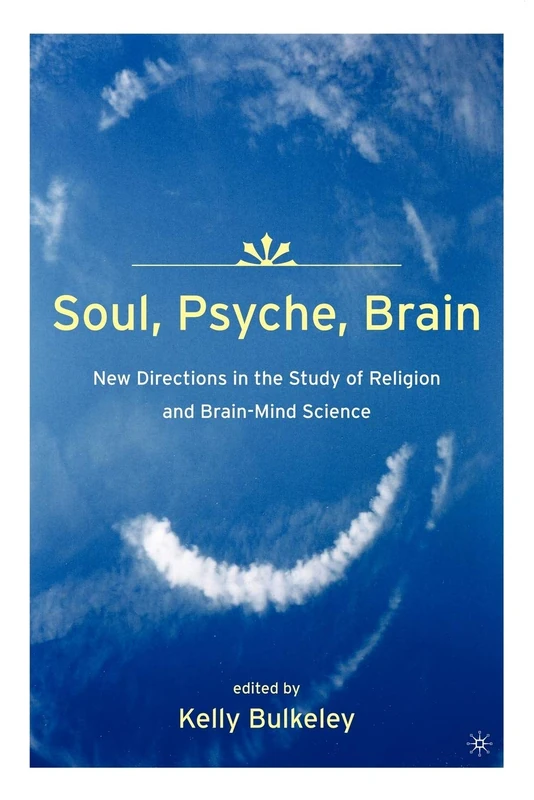 Soul, Psyche, Brain: New Directions in the Study of Religion and Brain-Mind Science - Image 1