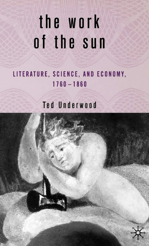 The Work of the Sun: Literature, Science, and Political Economy, 1760–1860 - Image 1